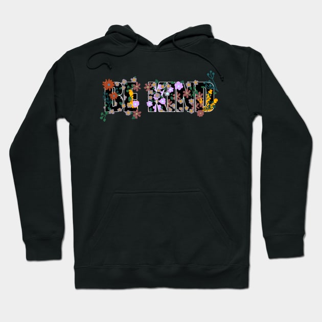 BE KIND WITH WILD FLOWERS BACKGROUND Hoodie by HAVE SOME FUN